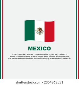 Mexico Flag Background Design Template. Mexico Independence Day Banner Social Media Post. Mexico Cartoon