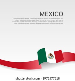 Mexico flag on a white background. Vector banner design, mexico national poster. Cover for business booklet. Wavy ribbon with the mexican flag. State patriotic, flyer, brochure