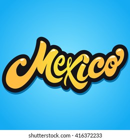 Mexico hand drawn lettering design EPS 10 vector royalty free stock illustration perfect for advertising, poster, announcement, invitation, party, greeting card, post card