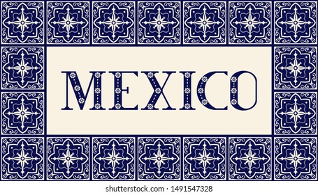 Mexico illustration typography vector. Traditional flowers talavera tile ornaments pattern frame. Ceramic background  