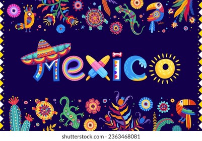 Mexico lettering banner with tropical flowers, animals, plants and Mexican sombrero, vector background. Lettering of Mexico with cartoon parrot, gecko and cactus flowers in Mexican art ornament frame