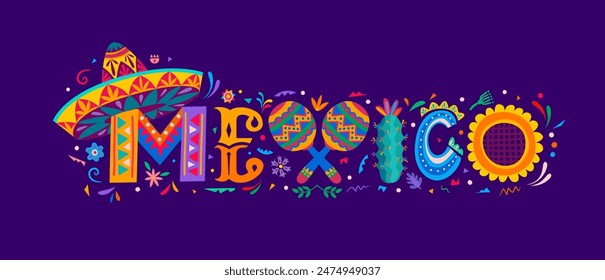 Mexico lettering, mexican festive typography with cartoon sombrero hat, maracas, cactus and flowers pattern. Mexico holiday vector banner with fiesta lettering, mexican font with alebrije ornaments