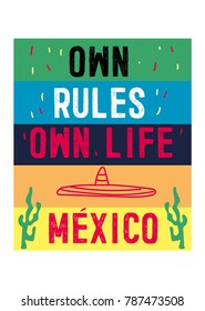 Mexico own rules own life,t-shirt print poster vector illustration