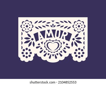 Mexico Papel Picado for Dia de los Muertos, Day of the Dead. Pecked paper flag with flower pattern with Mexican Amor text, Love in translation. Traditional Latin decor. Flat vector illustration