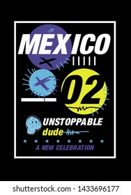 mexico unstoppable dude,t-shirt design vector illustration