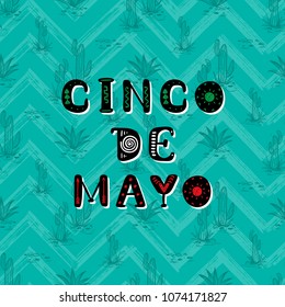 Mexico vector background. Cinco De Mayo hand drawn lettering design on grunge chevron background with cactuses