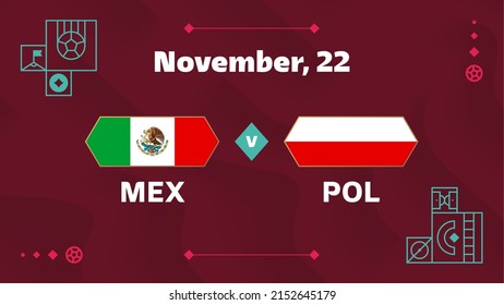 México vs Polonia, partido del Campeonato Mundial de Fútbol 2022, grupo C. Concurso Mundial de Fútbol versus equipos de fondo deportivo de introducción, afiche final de competición de campeonato, ilustración vectorial.