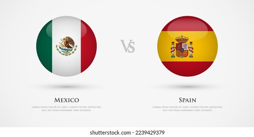 Mexico vs Spain country flags template. The concept for game, competition, relations, friendship, cooperation, versus.