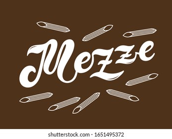 Mezze. El nombre del tipo de pasta en italiano.Letras dibujadas a mano. Ilustración vectorial. La ilustración es excelente para el diseño de menús de restaurantes o cafés.