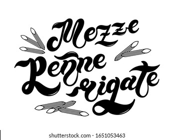 Rigate Mezze Penne. El nombre del tipo de pasta en italiano.Letras dibujadas a mano. Ilustración vectorial. La ilustración es excelente para el diseño de menús de restaurantes o cafés.