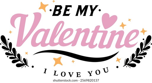 Sé mi Valentín, te amo, tipografía de frase creativa para tu ilustración vectorial del Día de San Valentín