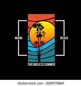 Miami Beach The Endless Summer  stylish t-shirt and apparel trendy design and with typography lettering, print, vector illustration design.