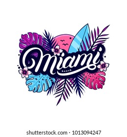 Miami beach hand written lettering with palm and monstera leaves, tropical plant, flowers, sun, surfboard. Use for tee print, sticker, poster. Isolated on background. Vector illustration.