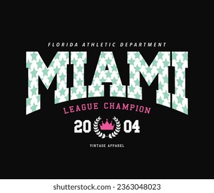 Miami college varsity vintage typography. Vector illustration design for slogan tee, t shirt, fashion graphic, print, poster, sweatshirt.