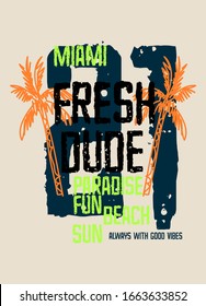 miami fresh dude,t-shirt design fashion vector illustration