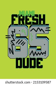 miami fresh dude,t-shirt design fashion vector