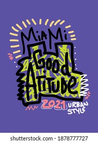 miami good attitude,t-shirt design fashion vector