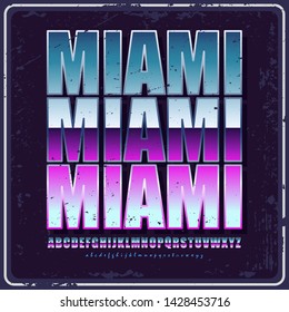 Miami Logo, emblem, poster in vintage style, retro wave. The main and auxiliary font and color gradient of sunset will help you to create your own background in the style of the 80s.