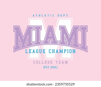 Miami varsity college vintage typography. Vector illustration design for fashion graphics, t shirt, print, slogan tee, card, poster.