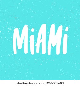 Miami. Vector hand drawn calligraphic ink brush illustration design. Bubble comics pop art style poster. t shirt print, social media blog content, birthday card invitation, video cover