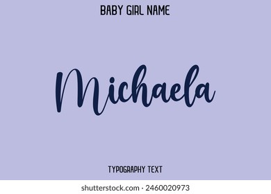Michaela Woman's Name Cursive Hand Drawn Lettering Vector Typography Text
