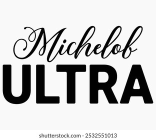 Michelob Ultra Svg,Beer Shirt,Beer Quotes Svg,Beer Lover Svg,Lucky Beer Svg,Cut File,commercial use,Silhouette,Beer Svg,Retro,Vintage