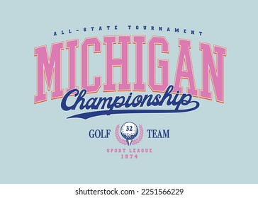 Michigan varsity slogan print. College slogan typography print design. Vector t-shirt graphic or other uses.
