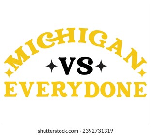  Michigan Vs Everyone T -shirt, Michigan, Everyone T -shirt, Welcome 