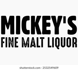 Mickey's Fine Malt Liquor Svg,Beer Shirt,Beer Quotes Svg,Beer Lover Svg,Lucky Beer Svg,Cut File,commercial use,Silhouette,Beer Svg,Retro,Vintage