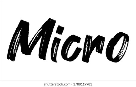 micro Brush Hand drawn Typography Black text lettering and phrase isolated on the White background