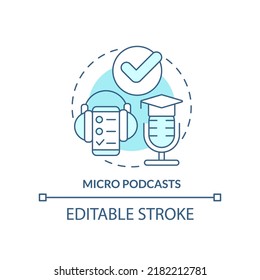 Micro podcasts turquoise concept icon. Delivery microlearning option abstract idea thin line illustration. Audio content. Isolated outline drawing. Editable stroke. Arial, Myriad Pro-Bold fonts used