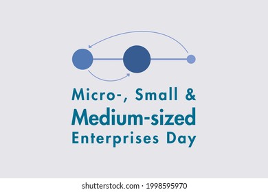 Micro-, Small and Medium-sized Enterprises Day - vector illustration. Awareness campaign for micro or small or medium-sized businesses