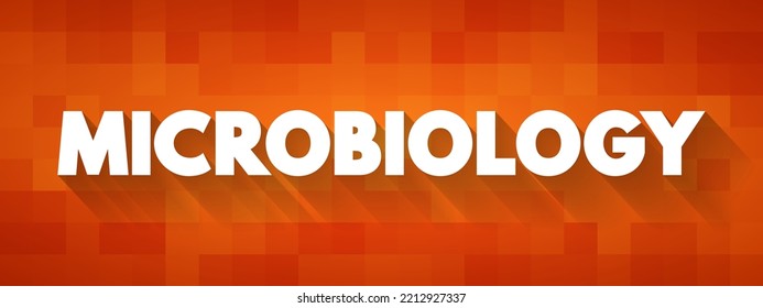 Microbiology is the scientific study of microorganisms, those being unicellular, multicellular, or acellular, text concept for presentations and reports
