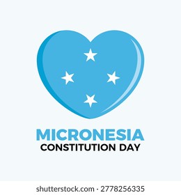 Micronesia Constitution Day poster vector illustration. Micronesia flag in heart shape icon. Micronesian Flag love symbol. Template for background, banner, card. May 10 every year. Important day
