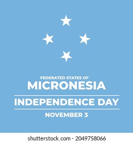 Micronesia Independence Day typography poster. National holiday celebrate on November 1. Easy to edit vector template for greeting card, banner, flyer, etc.