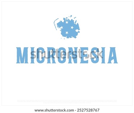 Micronesia Typography with Map having flag in it on a white background, Editable vector design of Micronesia typography with flag, National Day Design, Micronesia Day design