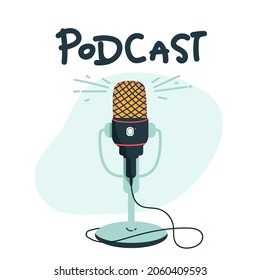 Microphone, podcast illustration. Media. sign with the inscription podcast, broadcasts in workplace. Isolated cartoon Vector. hand drawind illustration. flat .
