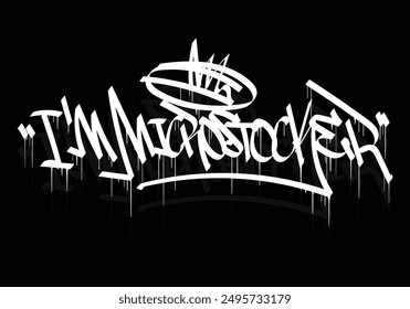 I'M MICROSTOCKER graffiti tag style design
