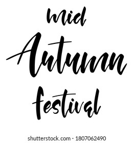 Mid autumn festival brush hand lettering text isolated for greeting card or banner. Modern calligraphy slogan, vector EPS 10