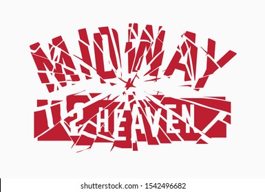 mid way to heaven slogan broken to pieces for fashion print