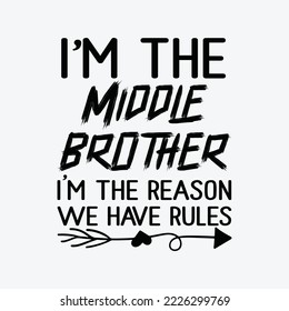 Middle Brother Shirt I'm Reason We Have Rules Funny Siblings