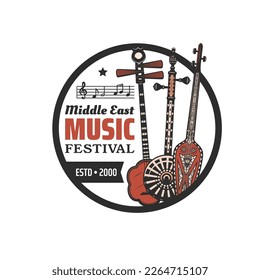 Middle east music festival icon. Arabic ethnic string music instruments live concert retro emblem, oriental persian culture festival show vintage circle icon with panduri, kamancheh and shamisen