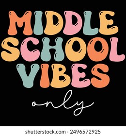 Middle School Vibes Only Back To School Retro T-shirt Design