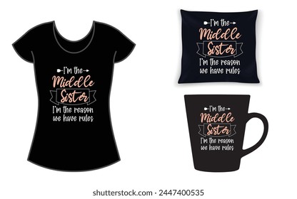 I am the middle Sister I’m the reason we have rules- Sister Rules T-shirts, Oldest Middle Youngest Sisters Shirt, Matching Girl Siblings T-shirts. svg