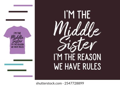 I'm middle sister t shirt design