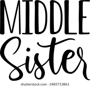 Middle Sister Vol - 2 , funny  Design , Sister quotes, Gifts Sister , T-Shirt Gift