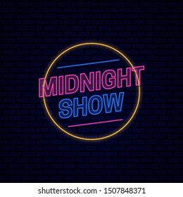 Midnight show board sign logo badge Retro glowing neon light effect for night entertainment vector illustration on dark brick background design
