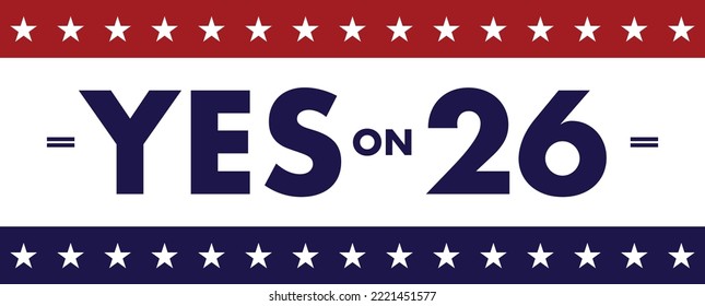 midterm elections , Vote yes on prop 26 - Yes on Proposition 26