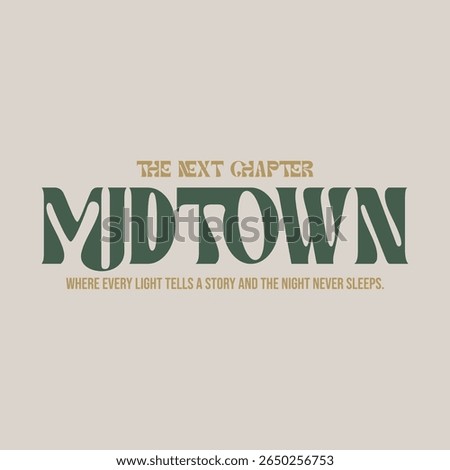 MIDTOWN Typography Design – Urban Nightlife Quote T-Shirt Graphic