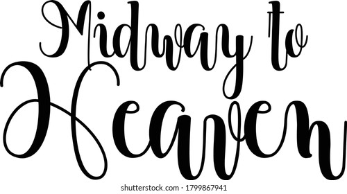 Midway to Heaven Calligraphy Black Color Text On 
White Background  